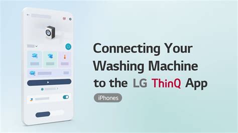 [LG ThinQ] Connect a Washer to LG ThinQ (on iPhones)